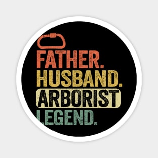 Father Husband Arborist Legend Gift Father's Day Magnet